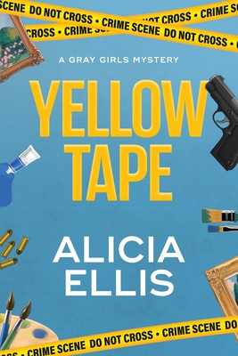 Yellow Tape - Alicia Ellis