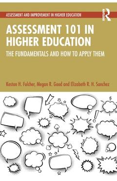 Coperta cărții 'Assessment 101 in Higher Education: The Fundamentals and How to Apply Them - Keston H. Fulcher'