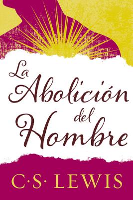 Abolición del Hombre - C. S. Lewis