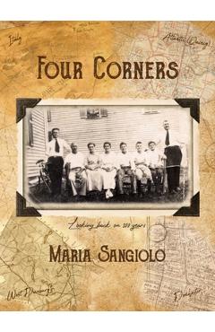 Four Corners: Looking Back on 100 Years - Maria Sangiolo