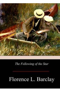 Coperta cărții 'The Following of the Star - Florence L. Barclay'