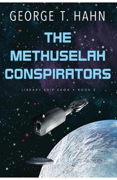 Coperta cărții 'The Methuselah Conspirators - George T. Hahn'