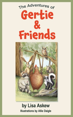 The Adventures of Gertie and Friends - Lisa Askew