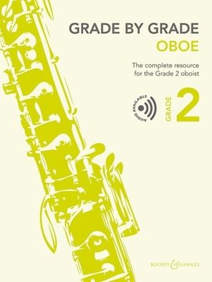Grade by Grade Oboe - The Complete Resource for the Grade 2 Oboist for Oboe and Piano Book with Online Audio - 