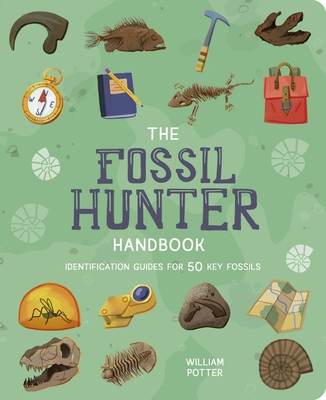 The Fossil Hunter Handbook: Identification Guides for 50 Key Fossils - Rhys Jefferys