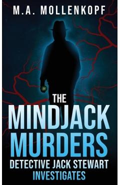 Coperta cărții 'The Mindjack Murders: Detective Jack Stewart Investigates - M. A. Mollenkopf'