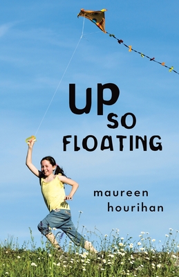 Up So Floating - Maureen Hourihan