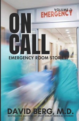 On Call: Emergency Room Stories: Volume 3 - David Berg