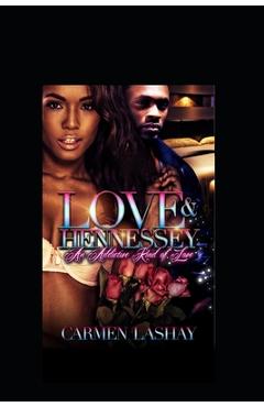 Coperta cărții 'Love and Hennessy: An Addictive Kind Of Love - Carmen Lashay'