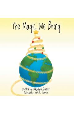 The Magic We Bring - Meaghan Shaffer