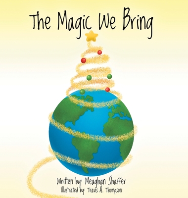 The Magic We Bring - Meaghan Shaffer