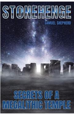 Poza produsului Stonehenge: Secrets of a Megalithic Temple - Samuel Shepherd