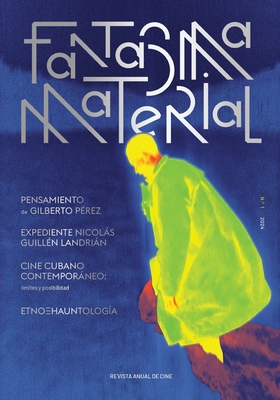 Fantasma Material (N. 1, 2024): Revista Anual de Cine - Dean Luis Reyes
