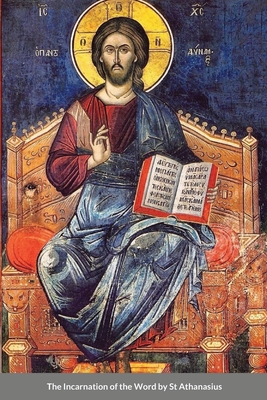 The Incarnation of the Word by St Athanasius - St George Monastery