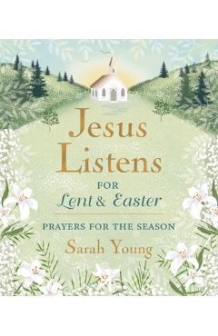 Poza produsului Jesus Listens--For Lent and Easter, Padded Hardcover, with Full Scriptures: Prayers for the Season - Sarah Young