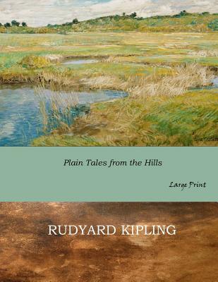 Plain Tales from the Hills: Large Print - Rudyard Kipling