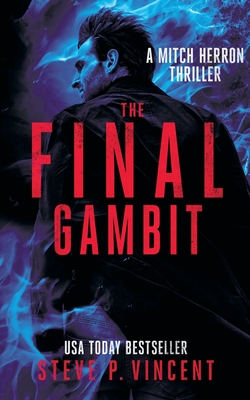 The Final Gambit: Mitch Herron 9 - Steve P. Vincent