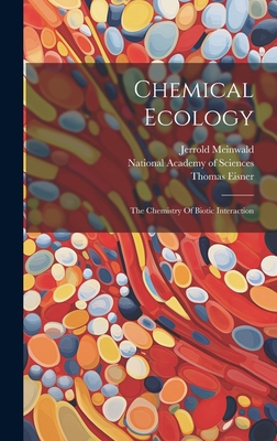 Chemical Ecology: The Chemistry Of Biotic Interaction - Thomas Eisner
