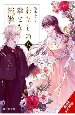 Coperta cărții 'My Happy Marriage, Vol. 8 (Light Novel): Volume 8 - Akumi Agitogi'
