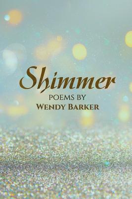 Coperta cărții 'Shimmer - Wendy Barker'