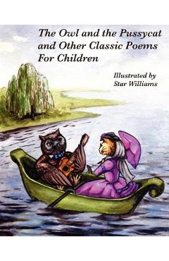 Coperta cărții 'The Owl and The Pussycat and Other Classic Poems for Children - Star Williams'