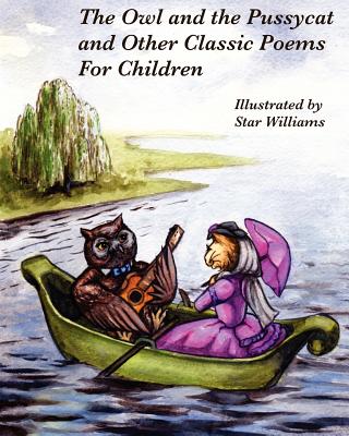Coperta cărții 'The Owl and The Pussycat and Other Classic Poems for Children - Star Williams'