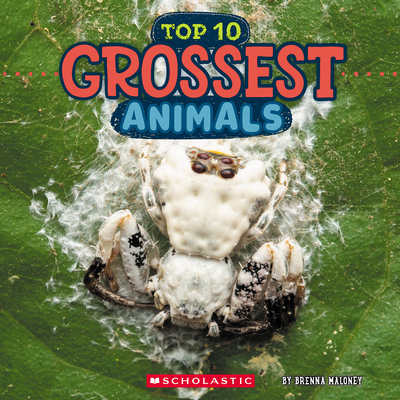 Grossest Animals (Wild World: Top 10) - Brenna Maloney