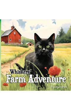 Coperta cărții 'Whiskers' Farm Adventure - Shana Gorian'