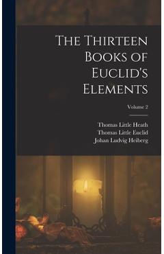 Coperta cărții 'The Thirteen Books of Euclid's Elements; Volume 2 - Johan Ludvig Heiberg'
