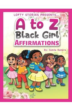 Coperta cărții 'A to Z Black Girl Affirmations - Jamila Romero'