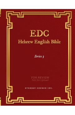 Coperta cărții 'EDC Hebrew English Bible Series 3 - Everyday Church Inc'