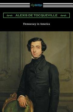 Coperta cărții 'Democracy in America (Volumes 1 and 2, Unabridged) [Translated by Henry Reeve with an Introduction by John Bigelow] -'