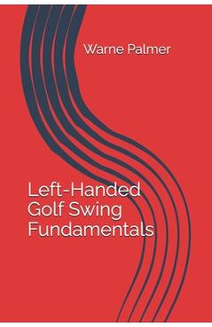 Coperta cărții 'Left-Handed Golf Swing Fundamentals - Warne Palmer'