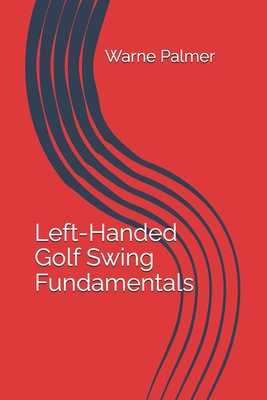 Coperta cărții 'Left-Handed Golf Swing Fundamentals - Warne Palmer'