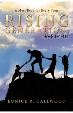 Coperta cărții 'The Rising Generation: No - Pit - 4 - Us - Eunice R. Callwood'