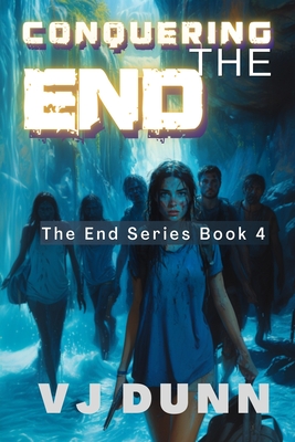 Conquering The End: Book 4 in The Survival of the End Time Remnants - Vj Dunn