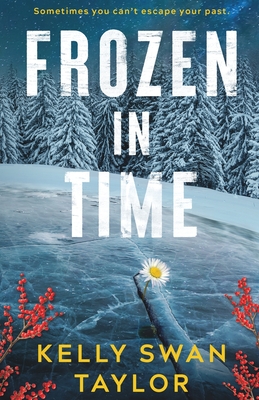 Frozen in Time - Kelly Swan Taylor