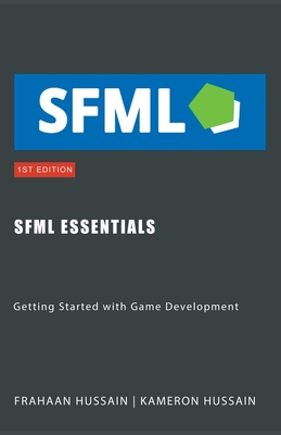 Coperta cărții 'SFML Essentials: Getting Started with Game Development - Kameron Hussain'