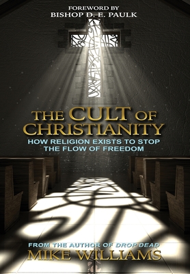 The Cult of Christianity - Mike Williams