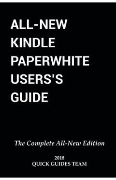 Coperta cărții 'All-New Kindle Paperwhite User's Guide: THE COMPLETE ALL-NEW EDITION: The Ultimate Manual To Set Up, Manage Your'