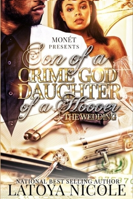 Son of a Crime God, Daughter of a Hoover the Wedding - Latoya Nicole