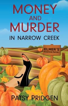 Coperta cărții 'Money and Murder in Narrow Creek - Patsy Pridgen'