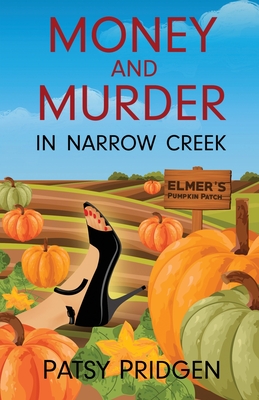 Money and Murder in Narrow Creek - Patsy Pridgen