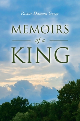 Memoirs of a King - Damon Greer