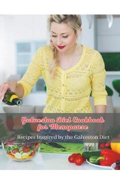 Coperta cărții 'Galveston Diet Cookbook for Menopause: Wholesome Eating for Menopause: Recipes Inspired by the Galveston Diet -'