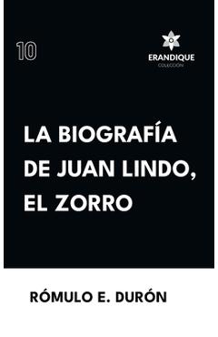 Coperta cărții 'Biografía de Juan Lindo, el Zorro - Rómulo E. Durón'