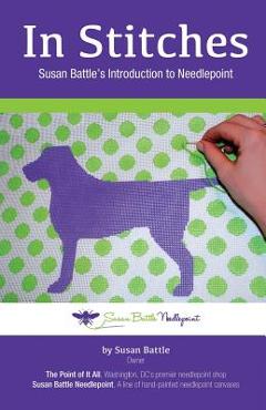 Coperta cărții 'In Stitches: Susan Battle's Introduction to Needlepoint - Susan Battle'