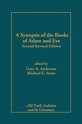 A Synopsis of the Books of Adam and Eve: Second Revised Edition - Gary A. Anderson