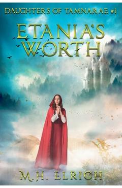 Coperta cărții 'Etania's Worth - M. H. Elrich'
