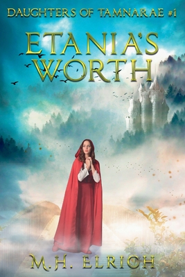 Etania's Worth - M. H. Elrich